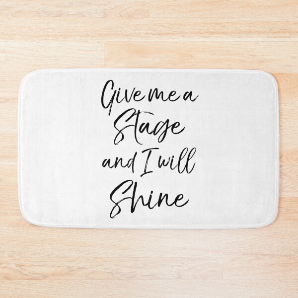 Item preview, Give Me a Stage and I Will Shine Dancing Quote designed and sold by TNDesignStudio.