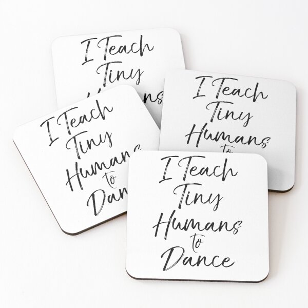 Item preview, I Teach Tiny Humans to Dance Dancing Quote designed and sold by TNDesignStudio.