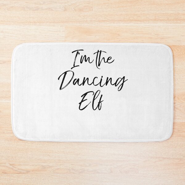 Item preview, I'm the Dancing Elf Dancing Quote designed and sold by TNDesignStudio.
