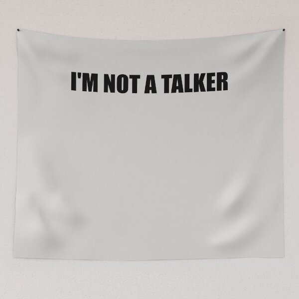Item preview, I'm Not A Talker designed and sold by HiddenStar02.