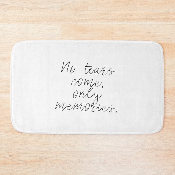 Item preview, No tears come, only memories. designed and sold by caddystar.