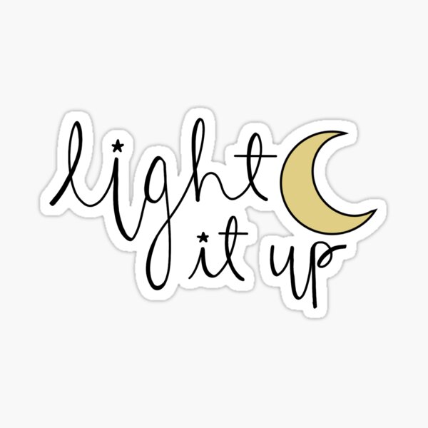 Light it up Sticker