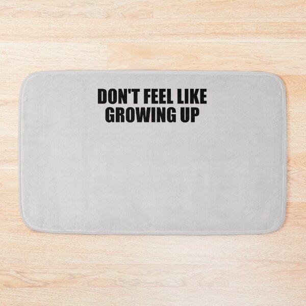 Item preview, Don't Feel Like Growing Up designed and sold by HiddenStar02.