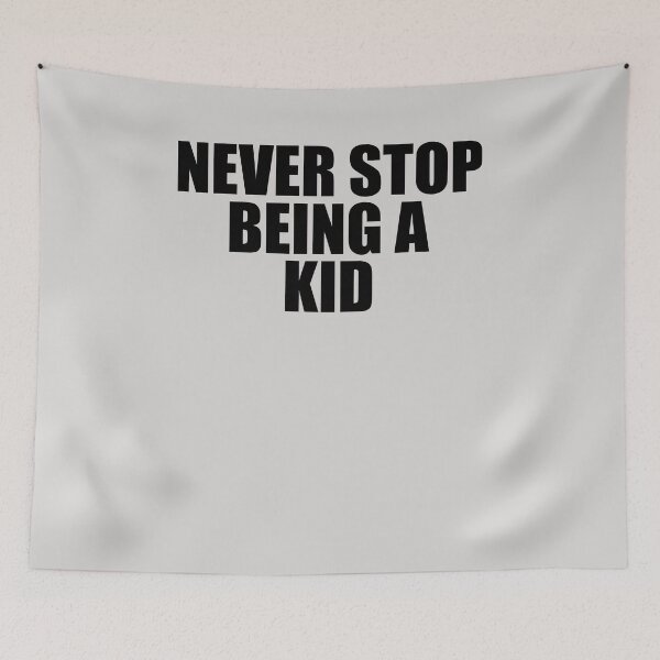 Item preview, Never Stop Being A Kid  designed and sold by HiddenStar02.