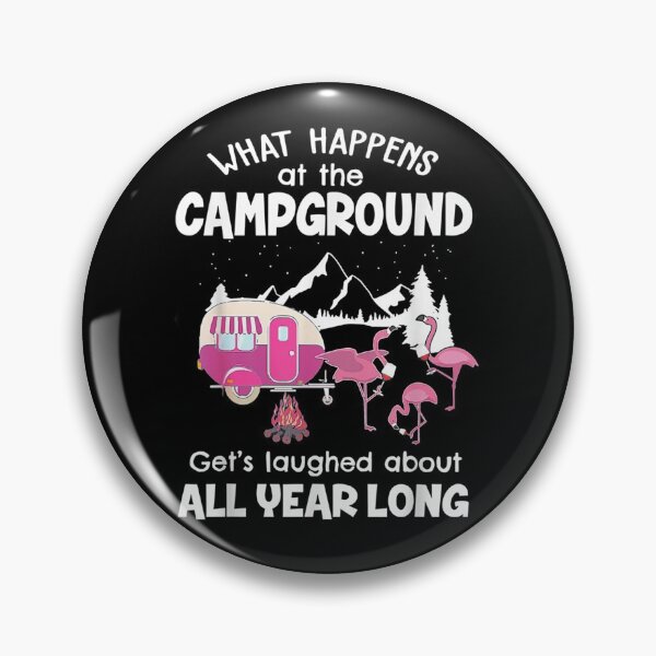 Item preview, What Happens At The Campground Gets Laughed About All Year designed and sold by sophia889.