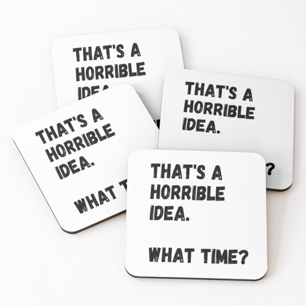 Item preview, That's a Horrible Idea. What Time? designed and sold by CatMonkStudios.