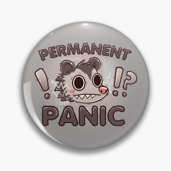 Permanent Panic Opossum Pin