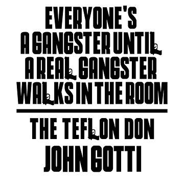 Everybody Is A Gangster John Gotti The Teflon Don Stickers