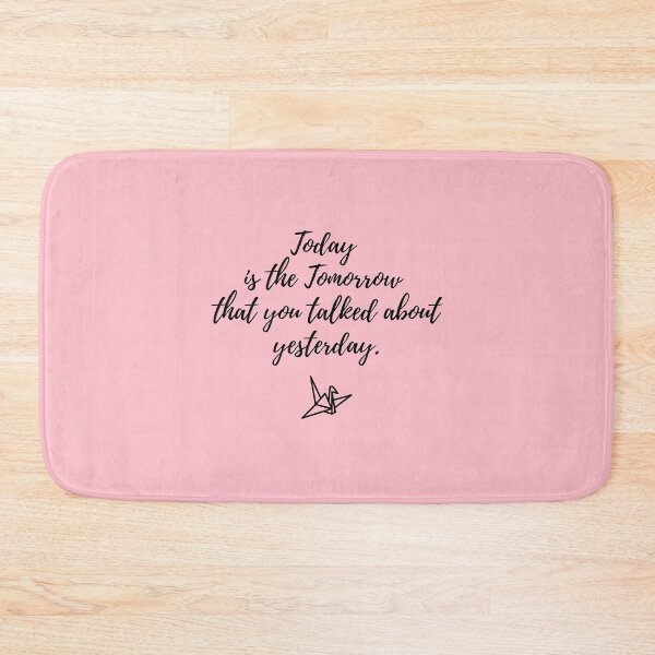 Item preview, Today is the tomorrow that you talked about yesterday designed and sold by EnlightParis.