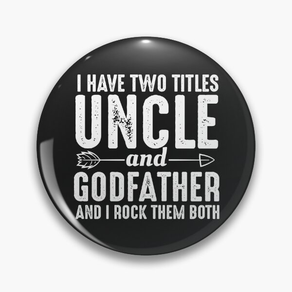 Item preview, I have two titles uncle and godfather and I rock them both funny gift  designed and sold by alenaz.