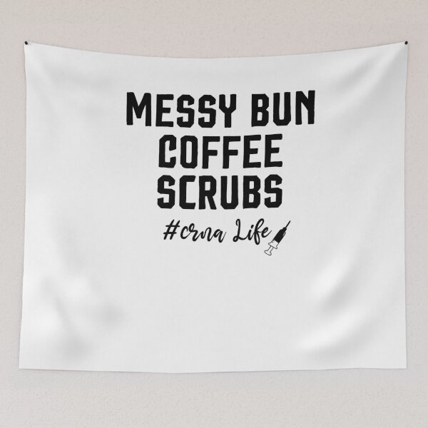 Item preview, Messy Bun Coffee Scrubs crna Life, funny t-shirts, funny sayings, women's t shirt, shirts for women, nurse shirts, Mother's Day Gift designed and sold by Noussairox.