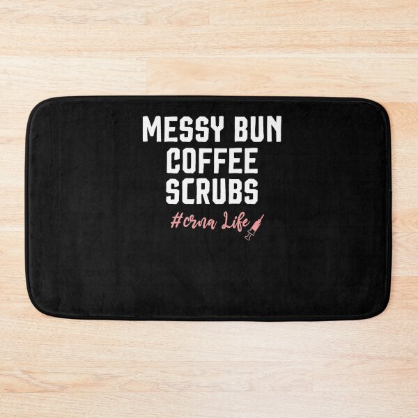 Item preview, Messy Bun Coffee Scrubs crna Life, funny t-shirts, funny sayings, women's t shirt, shirts for women, nurse shirts, Mother's Day Gift designed and sold by Noussairox.