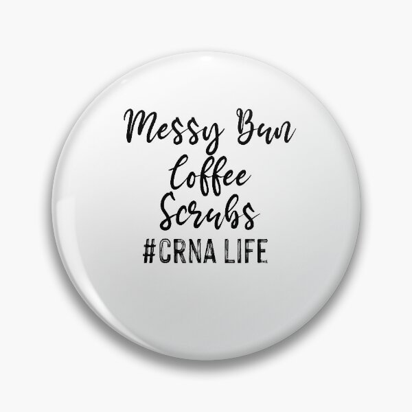 Item preview, Messy Bun Coffee Scrubs crna Life, funny t-shirts, funny sayings, women's t shirt, shirts for women, nurse shirts, Mother's Day Gift designed and sold by Noussairox.