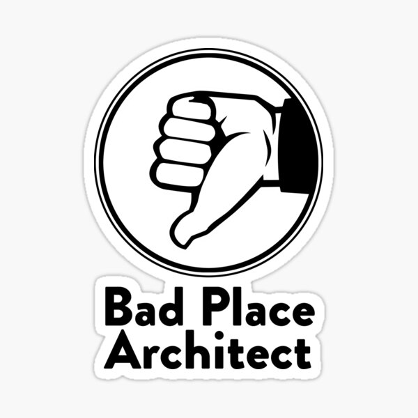 bad-place-architect-inspired-by-the-good-place-sticker-by