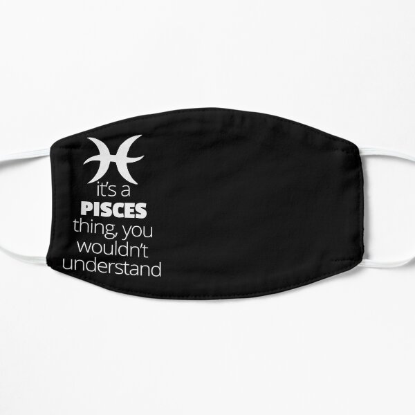 It's A Pisces Thing, You Wouldn't Understand Mask
