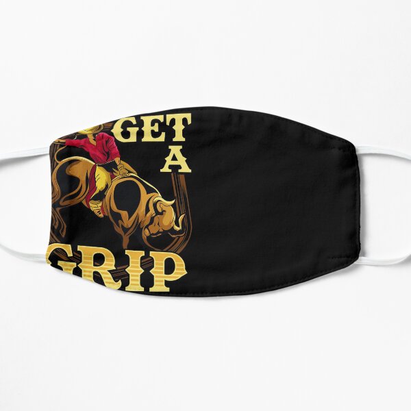 Get A Grip Bullrider Funny Competitive Riding Pun Flat Mask