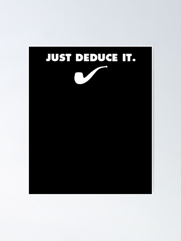 Sherlock Holmes T-Shirt Funny Pipe Detective Just Deduce It Sherlock Holmes T-Shirt Funny Pipe Detective Just Deduce It