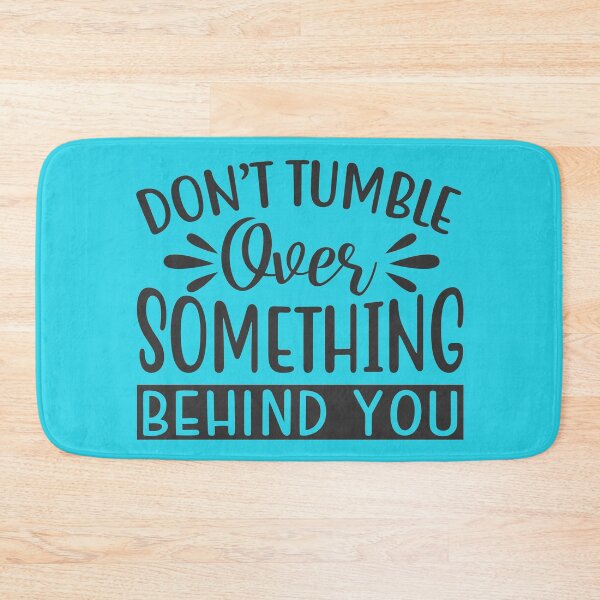 Item preview, Funny Don't Tumble Over Something Behind You designed and sold by UniQueensShop.