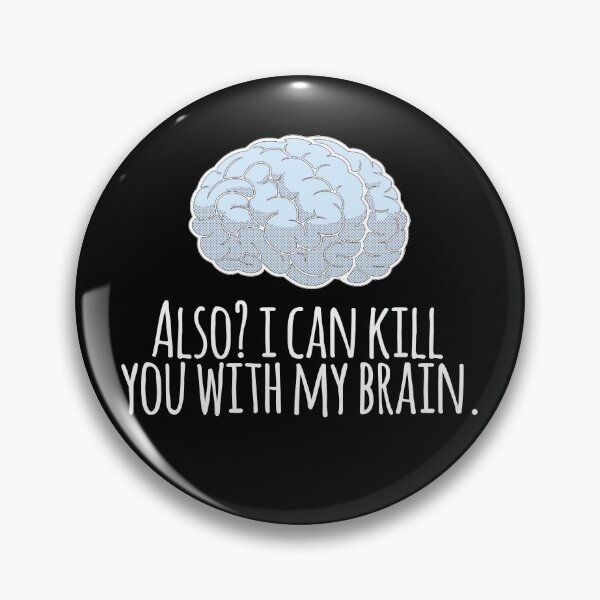 Item preview, Also? I can kill you with my brain. designed and sold by heroics.