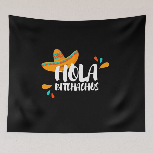 Item preview, Hola Bitchachos , Bitchachos lover designed and sold by SoufStore.