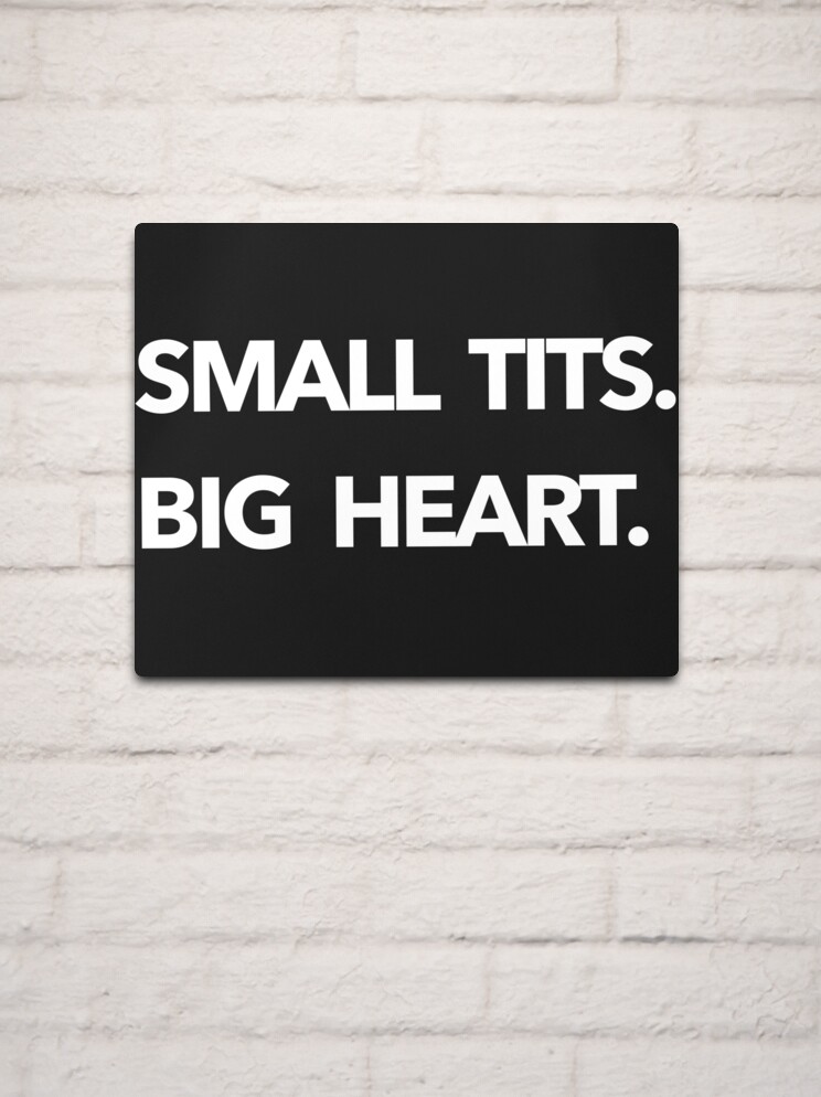 Small Tits Big Heart Shirt boobs, T-Shirt Tits, Shirt Tities T-Shirt Boobs  Breasts Funny Boobs t-shirt boobies shirt funny gift Poster for Sale by  SLV7R