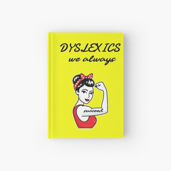 Dyslexics always succeed Hardcover Journal