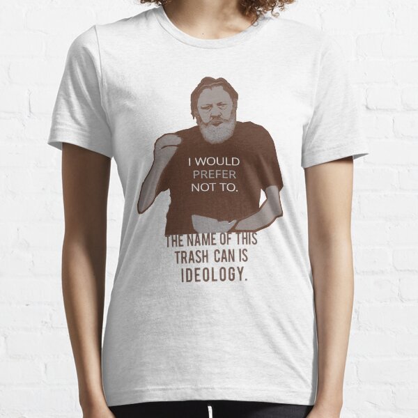 The name of this trash can is ideology. Essential T-Shirt