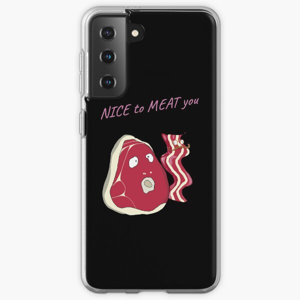 Nice to meat You Samsung Galaxy Soft Case