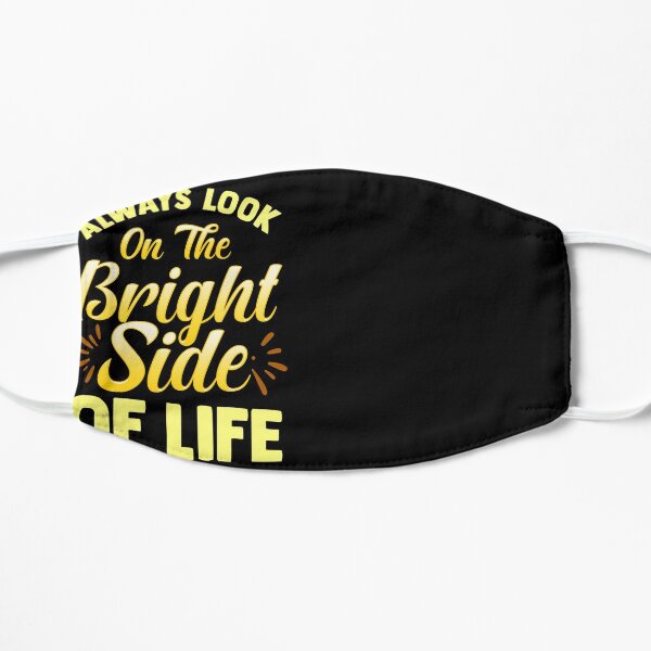 Always Look On The Bright Side Of Life Positivity Mask