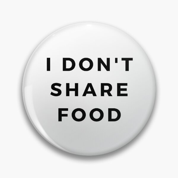 Item preview, I Don't Share Food designed and sold by Smile A Lot.