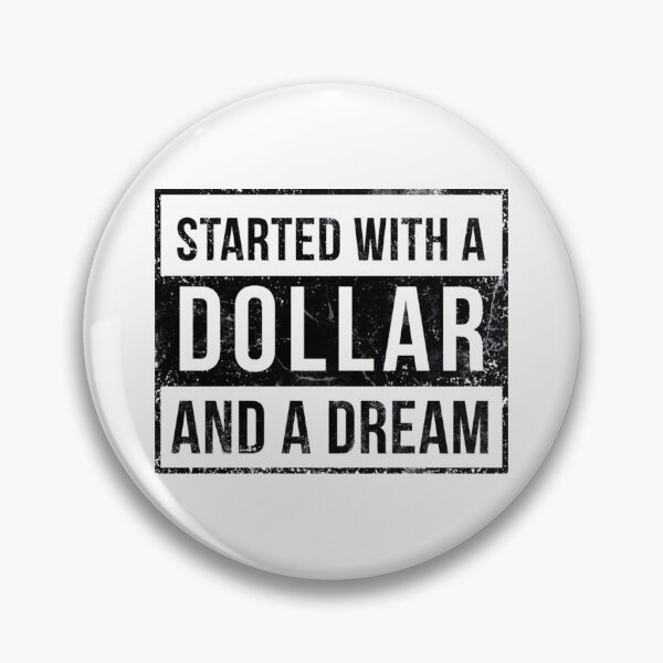 Item preview, Started with a dollar and a dream designed and sold by Dise37.