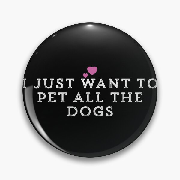 Item preview, I Just Want To Pet All The Dogs designed and sold by Ouaday.