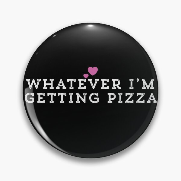 Item preview, Whatever I’m Getting Pizza designed and sold by Ouaday.