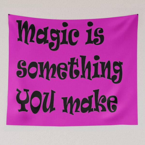 Item preview, Magic Is Something You Make Inspirational Quote designed and sold by taiche.