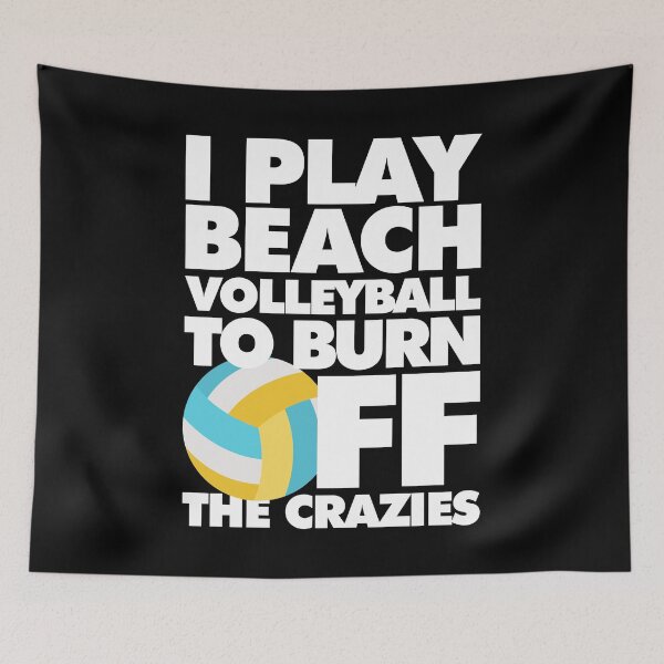 Item preview, I play Beach Volleyball to Burn Off the Crazies Funny Sports designed and sold by elhefe.