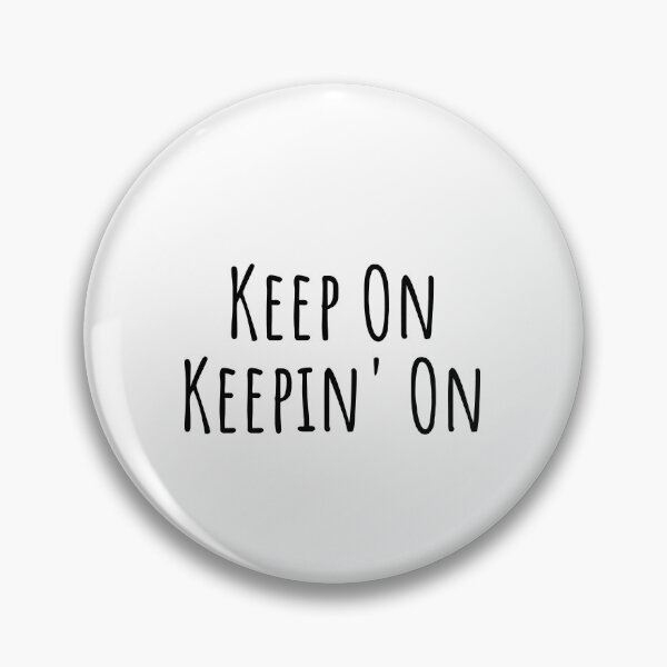 Item preview, Keep On Keepin On, Keep On Keeping On, Inspirational, Motivational, Workout, Yoga, Trendy, Cute designed and sold by Minimalist Quotes and Sayings.
