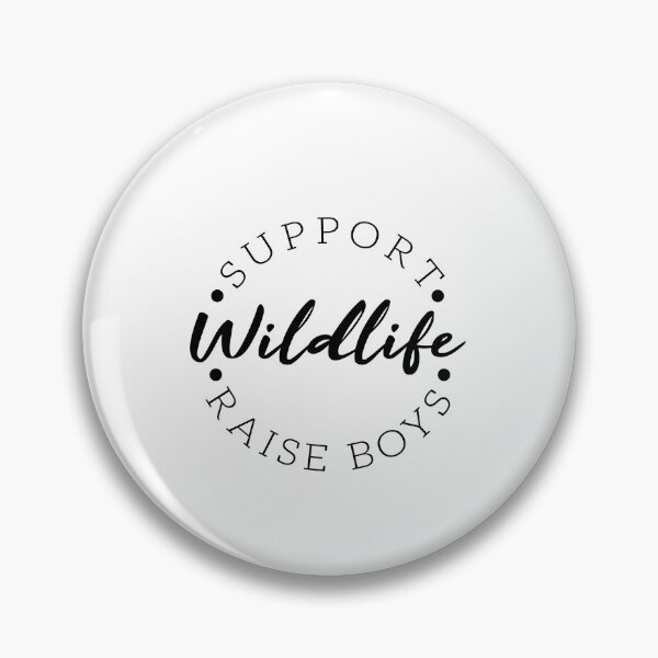 Item preview, Support Wildlife Raise Boys Funny Mom Saying gift designed and sold by Minimalist Quotes and Sayings.