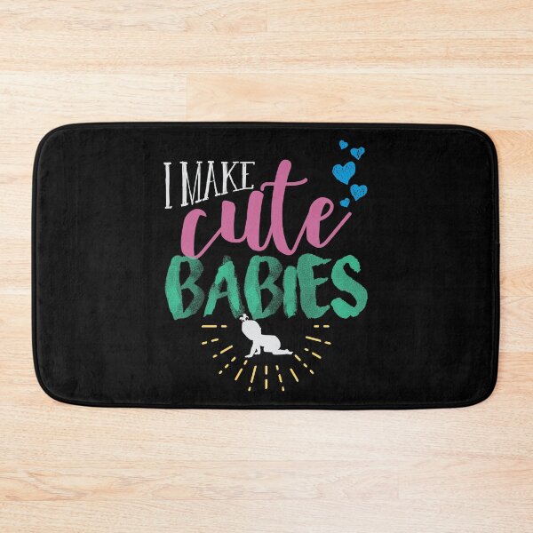 Item preview, I Make Cute Babies designed and sold by Mrpotts73.