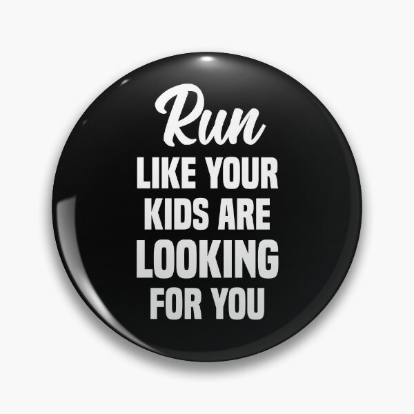 Item preview, Run Like Your Kids Are Looking For You designed and sold by kjanedesigns.