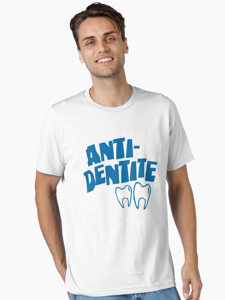 Anti-Dentite T-Shirt Anti-Dentite T-Shirt