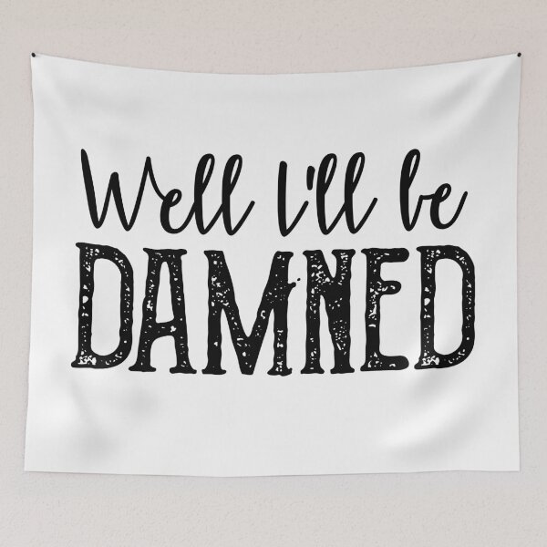 Item preview, Well I'll Be Damned designed and sold by kjanedesigns.