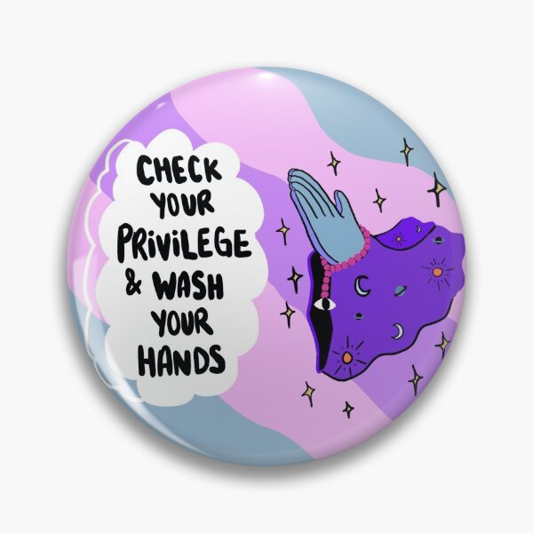 Item preview, Check your privilege and wash your hands designed and sold by Giulia Pink.