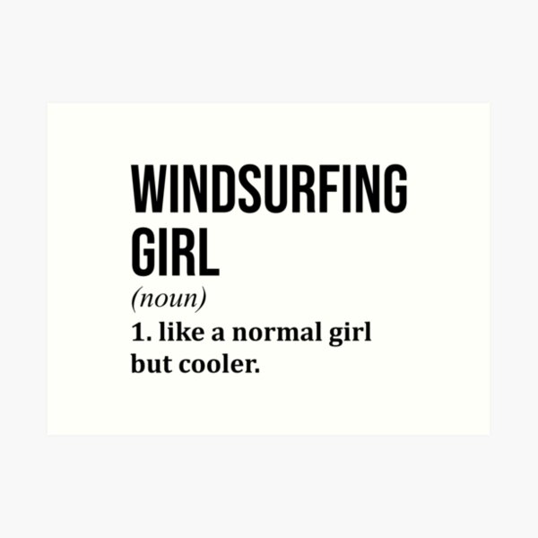 Windsurfing Girl Funny Quote Art Print