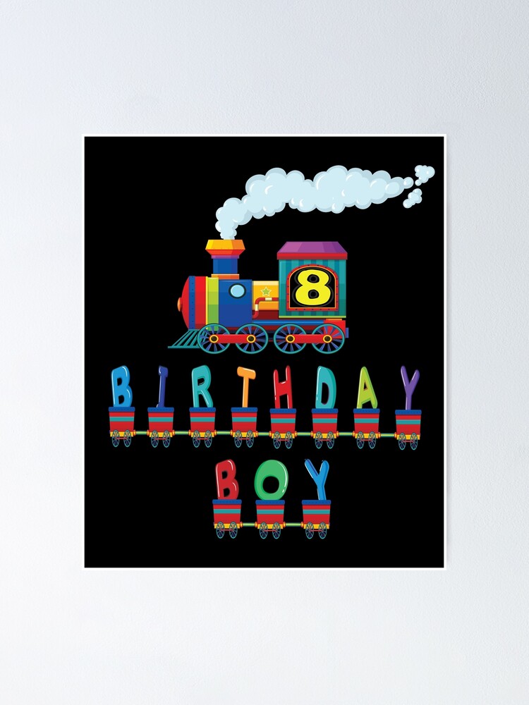 Poster 8e Anniversaire Garcon Train 8 Ans Enfant Chemin De Fer Fete D Anniversaire Imprimer Par Grabitees Redbubble