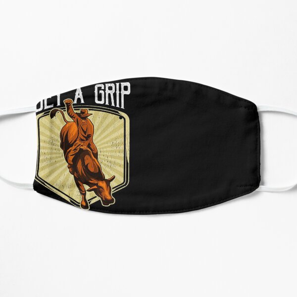 Funny Get a Grip Competitive Bull Riding Pun Flat Mask
