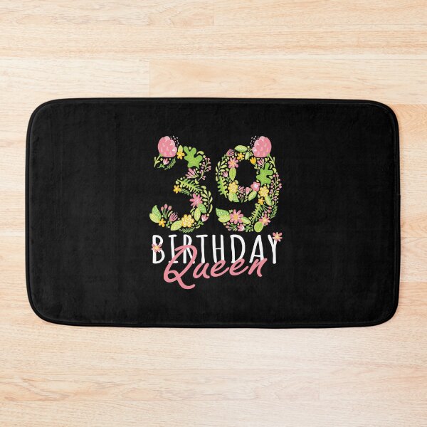 Item preview, 39th Birthday Queen 39 Years Old Woman Floral B-day Theme print designed and sold by Grabitees.