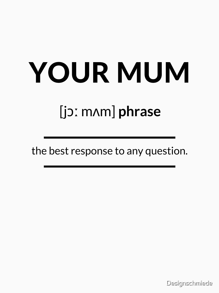 Your Mum Meaning