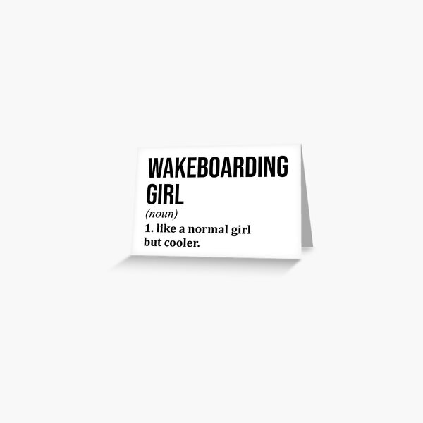 Wakeboarding Girl Funny Quote Greeting Card