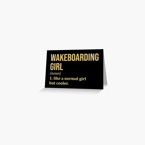Wakeboarding Girl Funny Quote Greeting Card