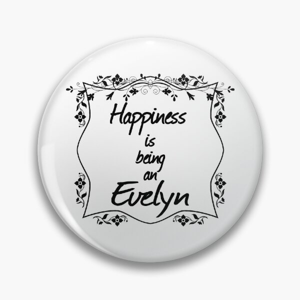 Item preview, Happiness is being an Evelyn designed and sold by rodmendonca.